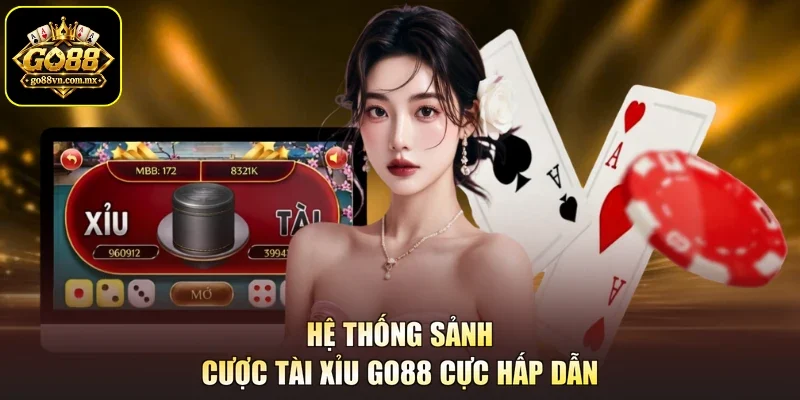 Hệ thống sảnh cược Tài Xỉu GO88 cực hấp dẫn