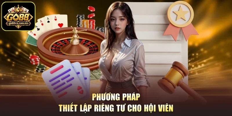 Phương pháp thiết lập riêng tư cho hội viên