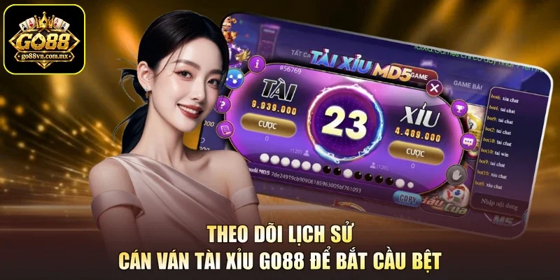 Theo dõi lịch sử cán ván Tài Xỉu GO88 để bắt cầu bệt