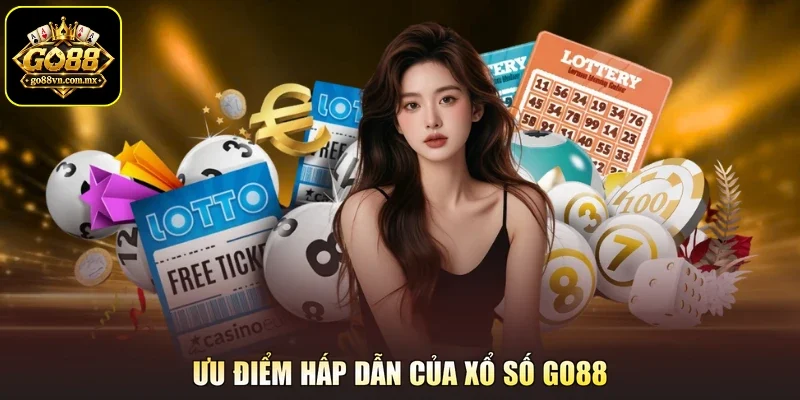 Ưu điểm hấp dẫn của xổ số GO88