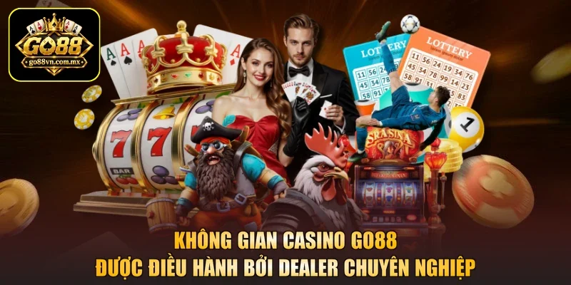 Không gian casino GO88 được điều hành bởi dealer chuyên nghiệp